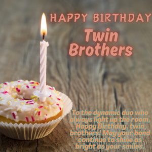 Happy Birthday Wishes For Twin Brothers